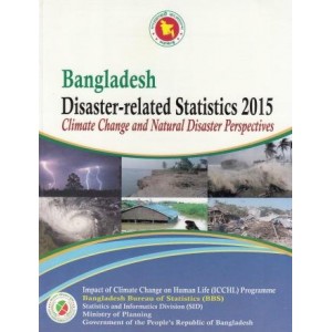 Bangladesh Disaster-related Statistics 2015: Climate Change and Natural Disaster Perspectives